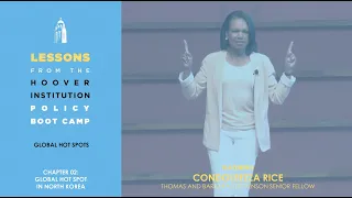 Global Hot Spot in North Korea w/Condoleezza Rice (Lessons from Hoover Policy Boot Camp) | Chapter 2