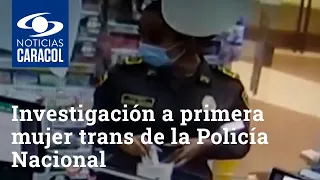 Video clave en investigación a primera mujer trans de la Policía Nacional por supuesto robo