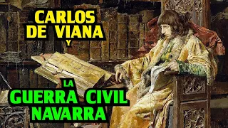 CARLOS DE VIANA y la GUERRA CIVIL NAVARRA -- (Historia de España)