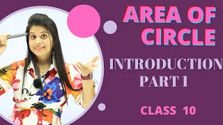 Area Of Circles | Introduction | Chapter 12 | Class 10 Maths | NCERT