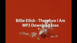 Billie Eilish - 'Therefore I Am' MP3 Download Free