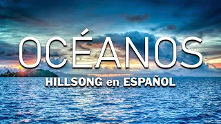 Océanos (Hillsong United Español - Oceans) 🙏 Hillsong en Español Sus Mejores Canciones 2023 🙏