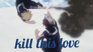 Kill this love (My hero academia)AMV