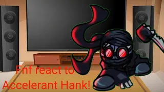 Fnf react to Accelerant Hank (Gacha club)