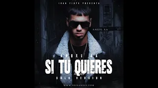 Anuel AA - Si Tu Quieres (Solo Version)