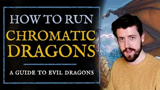 How to run EVIL dragons in D&D | Chromatic Dragons guide