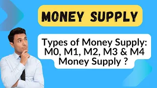 Types of Money Supply with Examples  M1, M2, M3, M4 | Monetary Base | Waht is Money