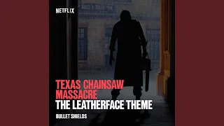 The Leatherface Theme (Original Motion Picture Soundtrack)