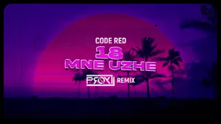 Code Red - 18 (PROXII REMIX) [REUPLOAD]