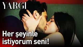 Yargı 56. Bölüm - Her Şeyinle İstiyorum Seni!