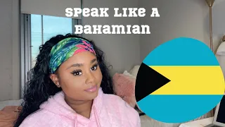 Speak Like A Bahamian Part 1 | Annelia | The Bahamas | Bahamian Dialect