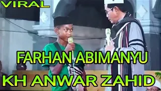 Farhan Abimanyu & KH Anwar Zahid