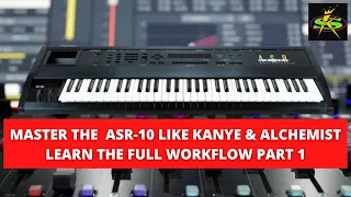 MASTER THE ASR10 LIKE KANYE WITH THE FULL WORKFLOW GUIDE PART 1