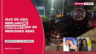 Hijo de Aida Merlano se accidentó en un Mercedes Benz