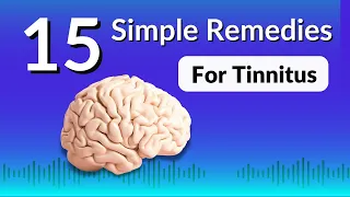 15 Simple Remedies for Tinnitus Relief: Expert Tips