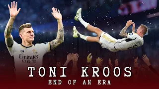 Toni Kroos | A Real Madrid Legend Says Goodbye