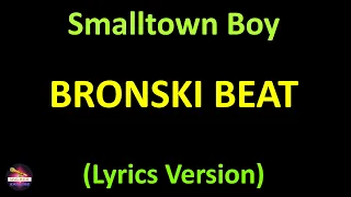 Bronski Beat - Smalltown Boy (Lyrics version)