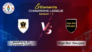 5 ELEMENTS CHAMPIONS LEAGUE SEASON-1 | Age Bar Gauges vs Masters XI Cricket Club