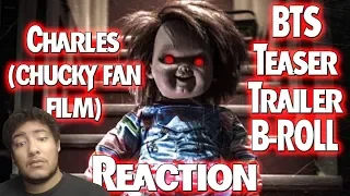 CHARLES (Chucky Fan Film) BTS Teaser Trailer B-ROLL 2018 REACTION!