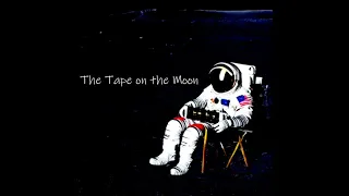 The Tape On The Moon - Track 19 (You Won't)