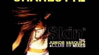CHARLOTTE - Skin (Club 69 Future Anthem Club Mix) 1999