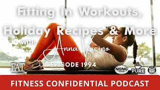 Fitting In Workouts, Holiday Recipes & More - Episode 1994