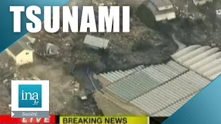 Tremblement de terre et tsunami au Japon | Archive INA
