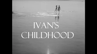 Ivan's Childhood (Dir. Andrei Tarkovsky)