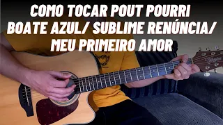 Como Tocar Pout Pourri Boate Azul, Sublime Renuncia, Meu Primeiro Amor