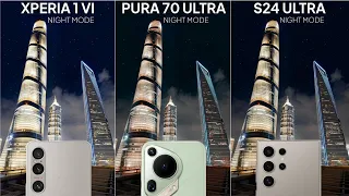 Sony Xperia 1 VI vs Huawei Pura 70 Ultra vs Galaxy S24 Ultra Night Mode Camera Test