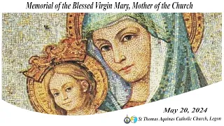 Memorial of the Blessed Virgin Mary, Mother of the Church(29/05/24)