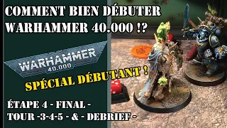 Comment bien débuter Warhammer 40k ?? - Spécial Débutant ! - étape 4: tour 3,4,5 et debrief -