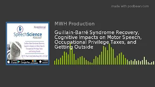 Guillain-Barré Syndrome Recovery, Cognitive Impacts on Motor Speech, Occupational Privilege Taxes,