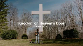 "Knockin' on Heaven's Door" Bob Dylan Cover