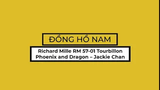Đồng hồ nam Richard Mille RM 57-01 Tourbillon Phoenix and Dragon – Jackie Chan