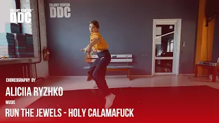 Run The Jewels - holy calamafuck | Aliciia Ryzhko | Talent Center DDC