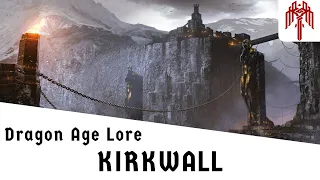 Dragon Age Lore: Kirkwall, The City of Chains