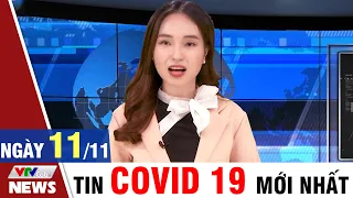 BẢN TIN TỐI ngày 11/11 - Tin Covid 19 mới nhất hôm nay | VTVcab Tin tức