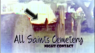 Night Explore At All Saints Cemetery, Voices From The Grave 👻