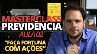 [Aula 02] Masterclass Previdência - Faça fortuna com ações, antes que seja tarde | com Tiago Reis