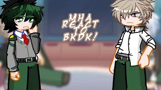 MHA REACT TO BKDK?//only 1 part//first time//ships//ooc//not canon//2x speed//