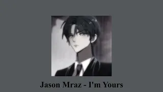 Jason Mraz - I'm Yours ( Speed up )