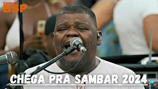 Chega Pra Sambar  - Roda De Samba 2024 / 50 Minutos De Muito Samba Ao Vivo BSP