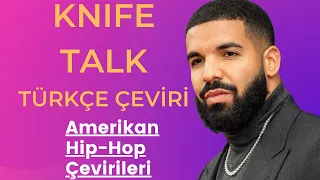 Drake Knife Talk türkçe çeviri ft. 21 Savage,Project Pat