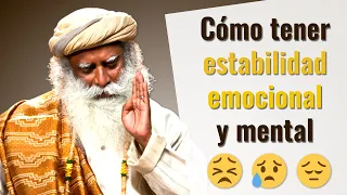 Cómo tener estabilidad emocional y mental | Sadhguru