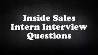 Inside Sales Intern Interview Questions