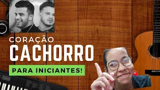 Como tocar CORAÇÃO CACHORRO de Matheus Fernandes - Aula de violão completa