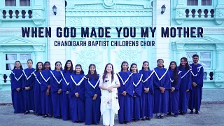 God Made You My Mother | Chandigarh Baptist School Childrens Choir