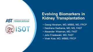 "Evolving Biomarkers in Kidney Transplantation," presented by AST and ISOT