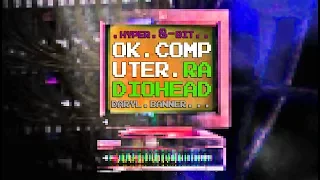 Radiohead "OK COMPUTER" Full Album Nintendo Hyper 8-Bit by Daryl Banner